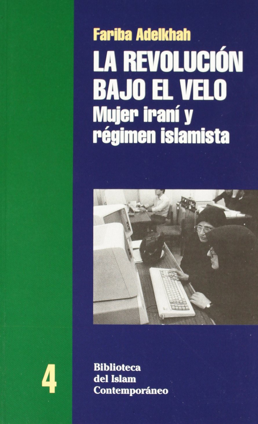 La revolución bajo el velo : mujer iraní y régimen islamista Social Sciences