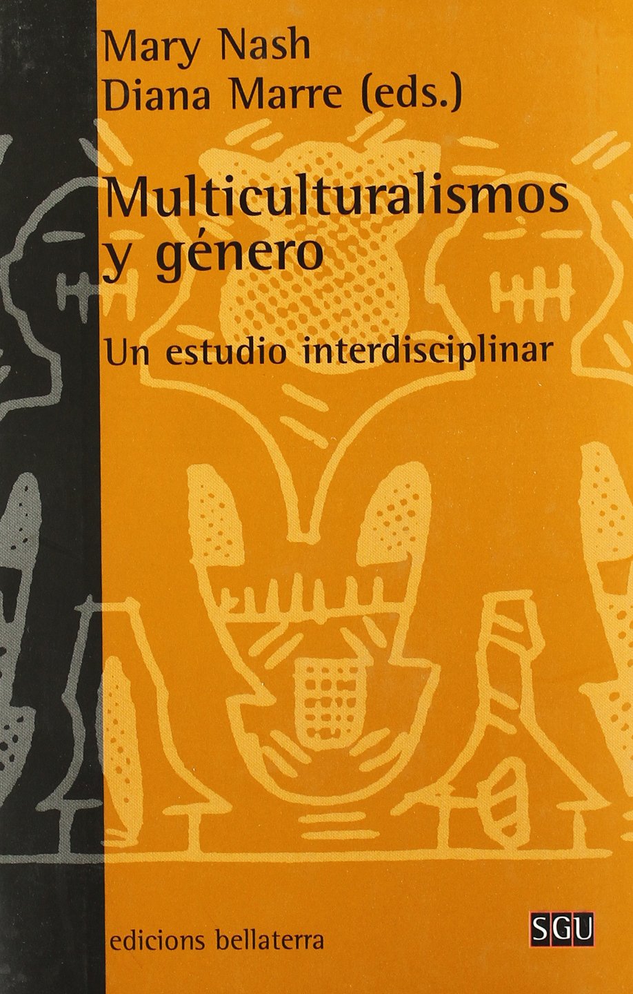 Multiculturalismos y género : un estudio interdisciplinar (Serie General Universitaria) Social Sciences