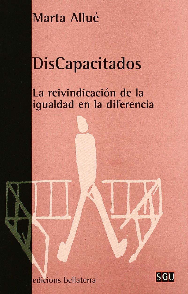 (Dis)capacitados : la reivindicación de la igualdad en la diferencia (Serie General Universitaria, Band 21) Books