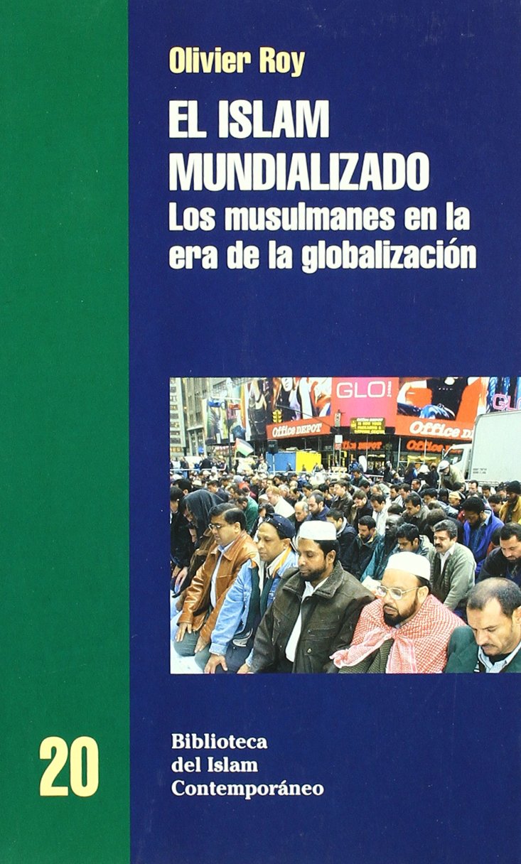 El islam mundializado : los musulmanes en la era de la globalización book