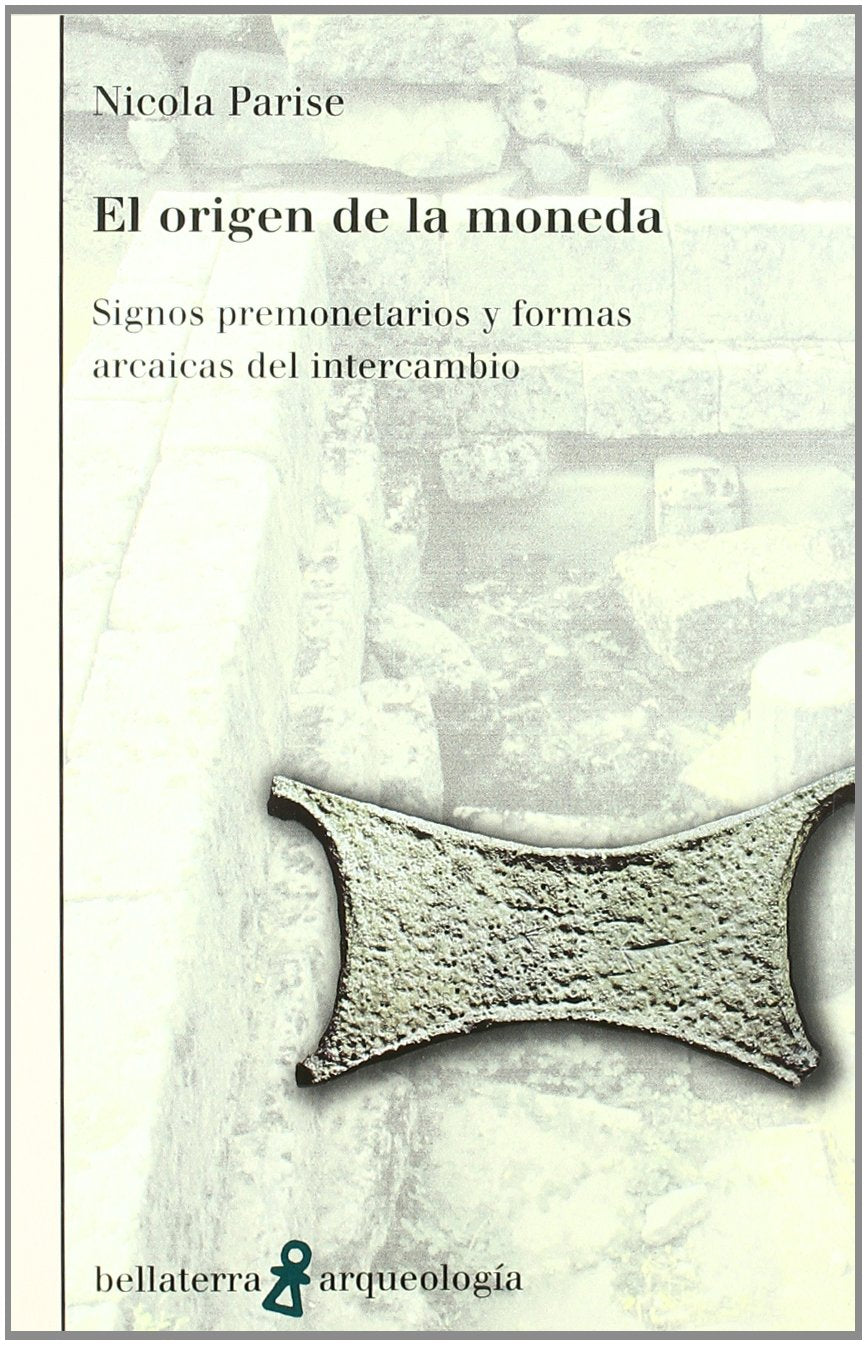 El origen de la moneda : signos premonetarios y formas arcaicas del intercambio book