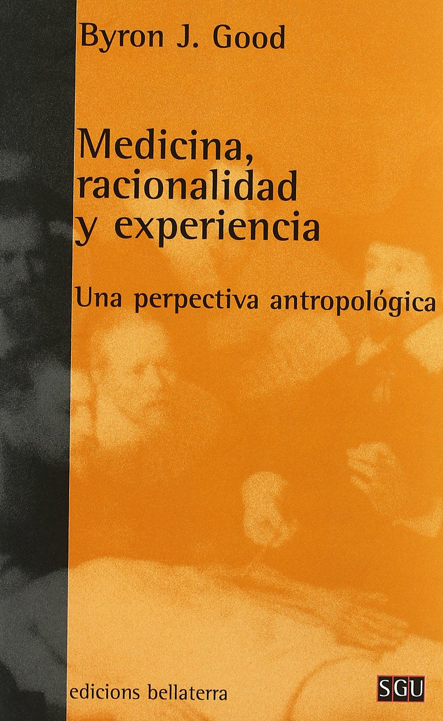Medicina, racionalidad y experiencia: Una perspectiva antropológica book
