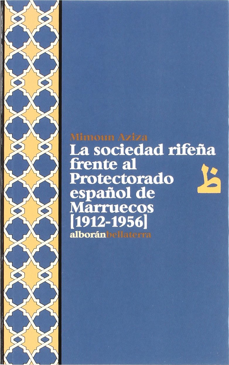 La sociedad rifeña frente al protectorado español de Marruecos (1912-1956) Social Sciences