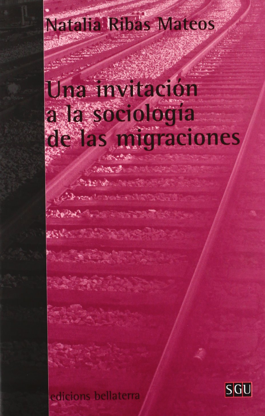 Una invitación a la sociología de las migraciones (Serie General Universitaria, Band 32) Books