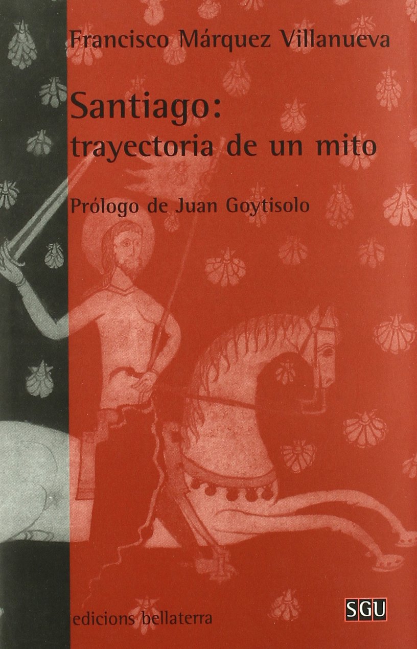 Santiago : trayectoria de un mito (Serie General Universitaria, Band 33) Religion & Esotericism
