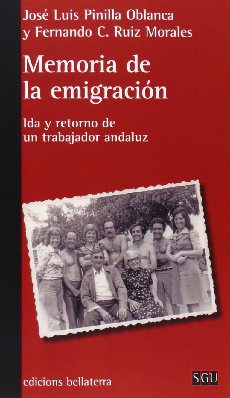 MEMORIA DE LA EMIGRACIÓN: Ida y retorno de un trabajador andaluz book