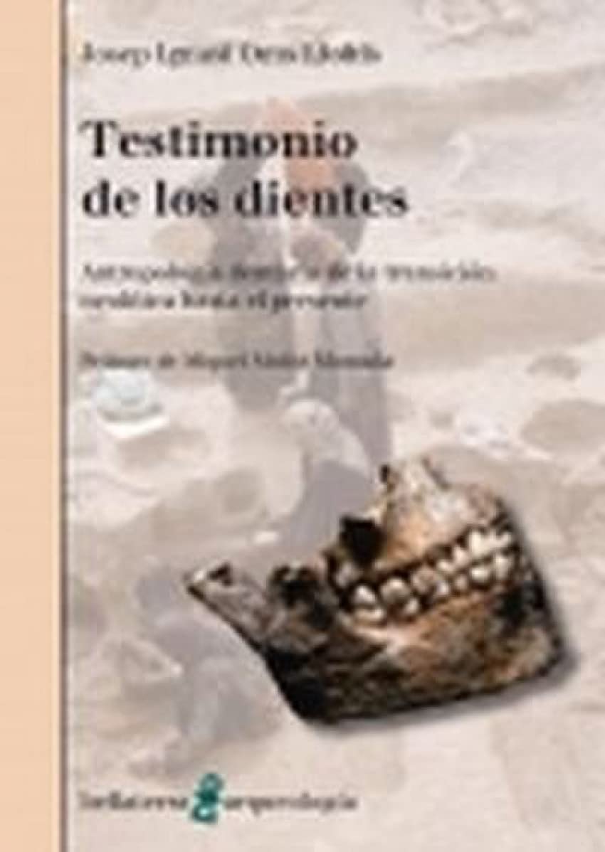 Testimonio de los dientes : antropología dentaria de la transición neolítica hasta el presente Social Sciences