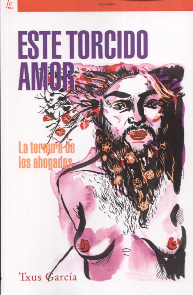 ESTE TORCIDO AMOR: La ternura de los ahogados book