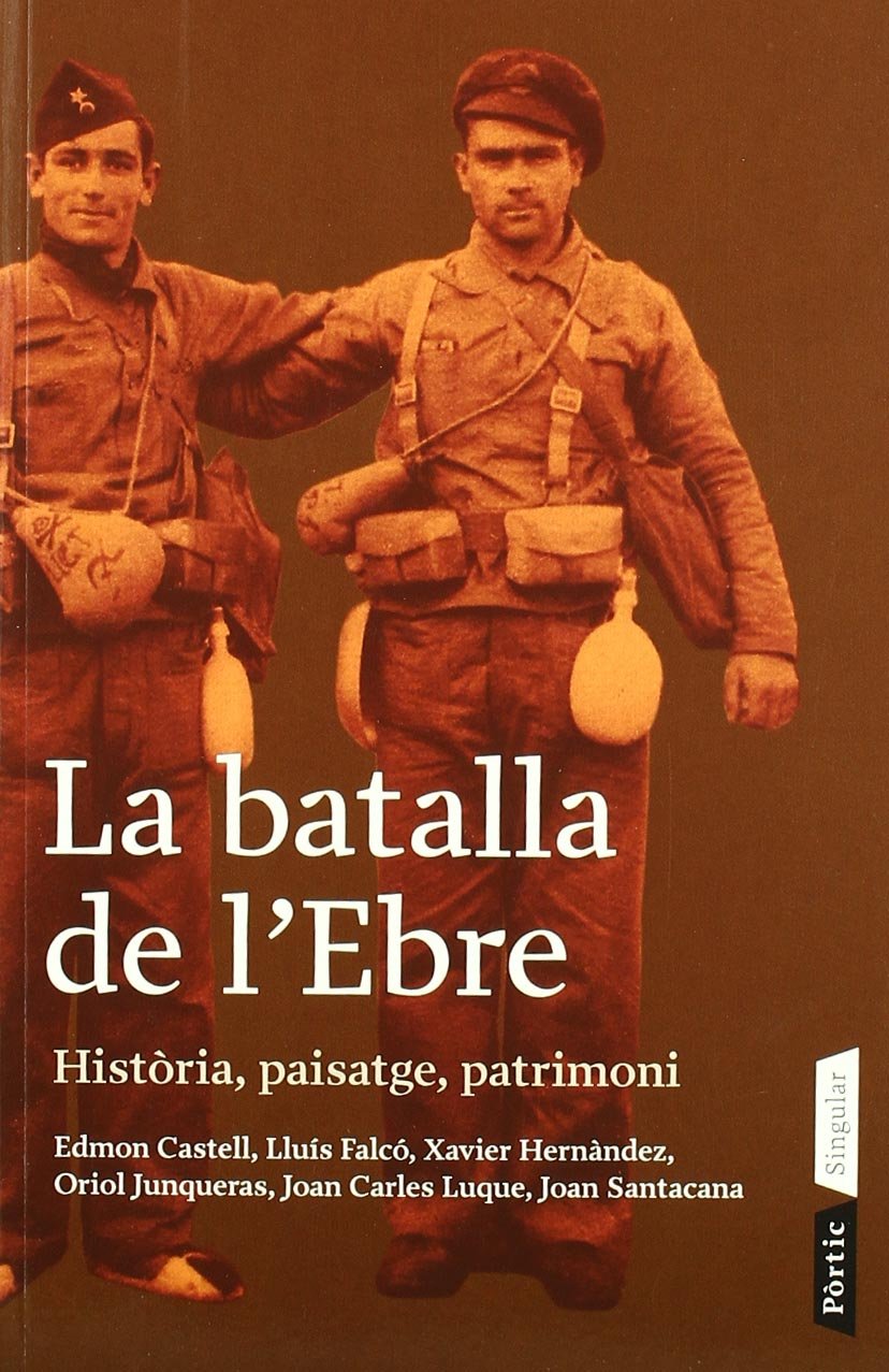 La Batalla de L'Ebre: Historia, Paisatge, Patrimoni book