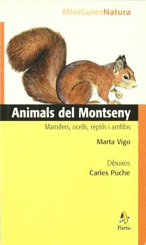 Animals del Montseny. Mamífers, ocells, rèptils i amfibis (MINIGUIES NATUR) Contemporary literature