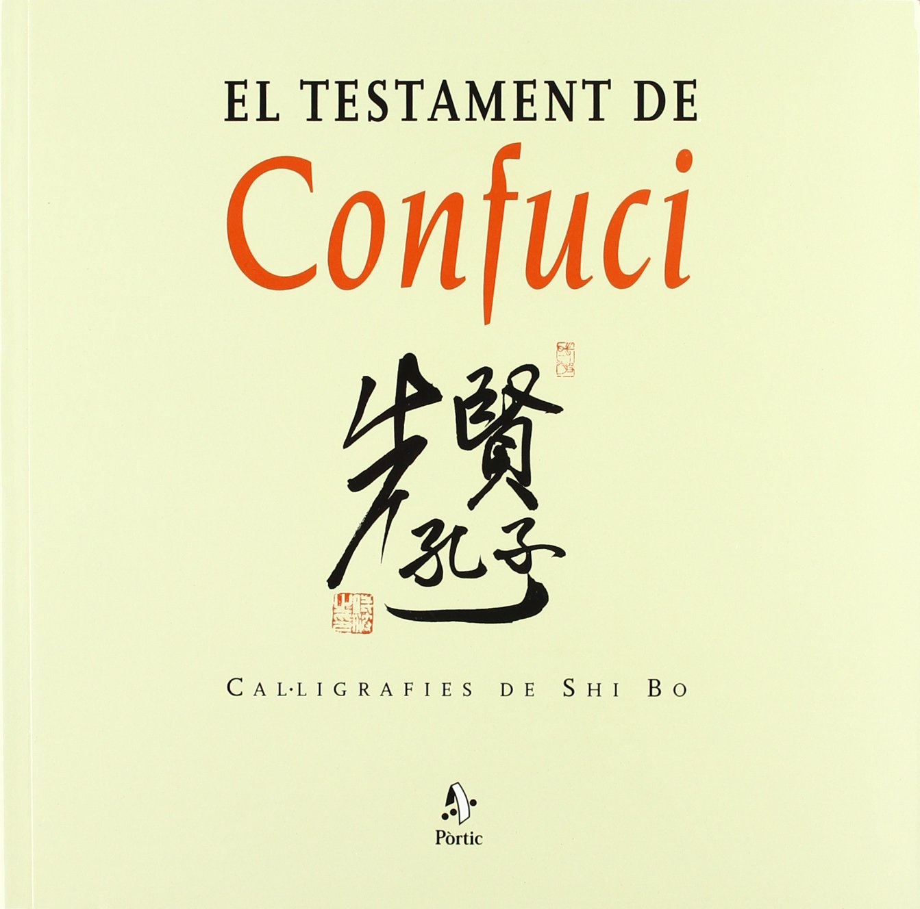 El testament de Confuci : cal·ligrafies de Shi Bo Social Sciences