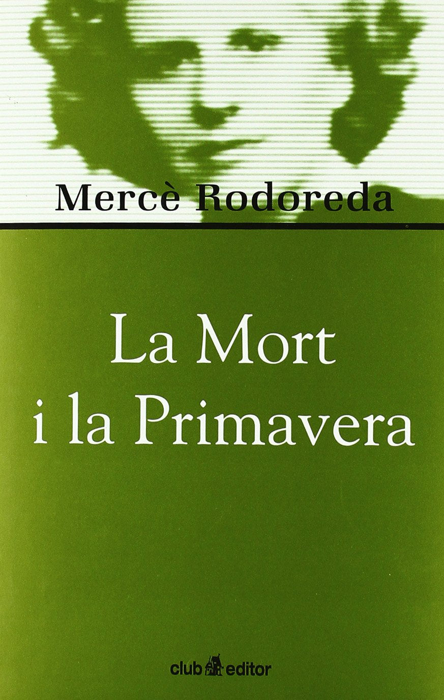 La mort i la primavera (Biblioteca Mercè Rodoreda, Band 6) Contemporary literature