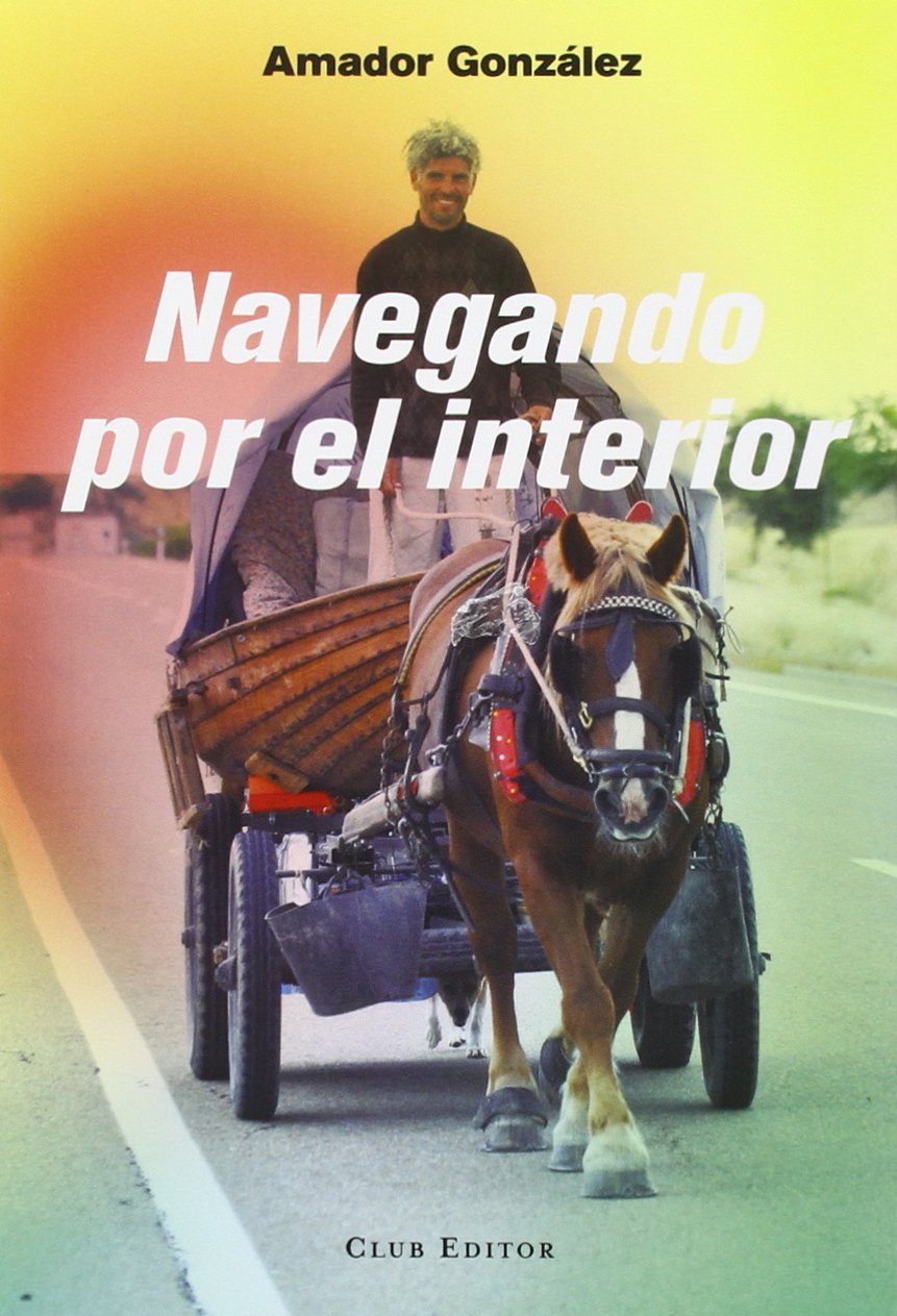Navegando por el interior (La Montaña pelada, Band 2) Travelogues