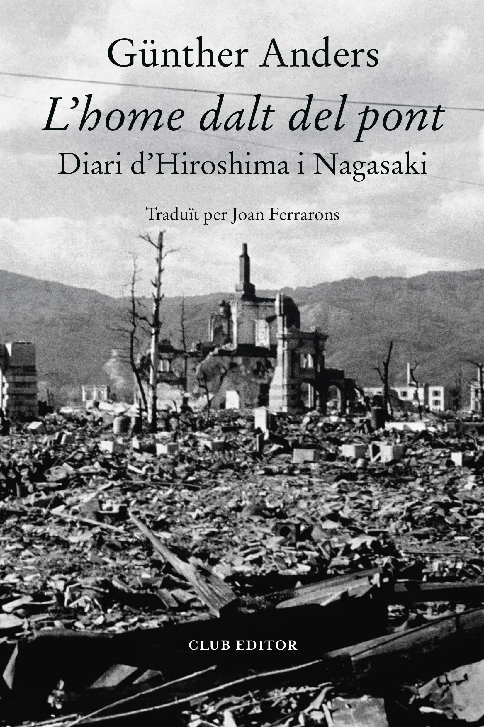 L'home dalt del pont: Diari d'Hiroshima i Nagasaki book