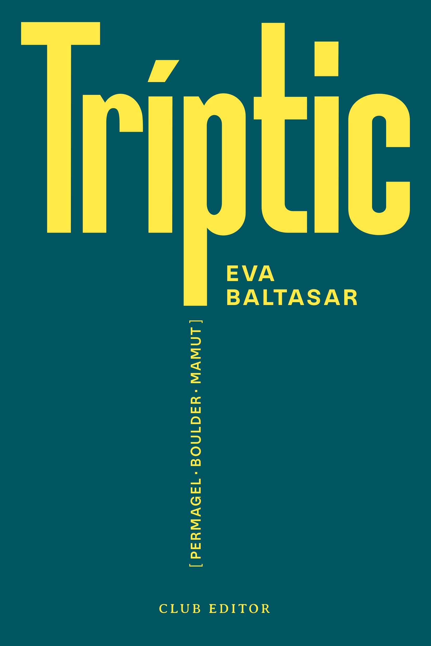 Tríptic: Permagel · Boulder · Mamut (El Club dels Novel·listes, Band 129) Contemporary literature