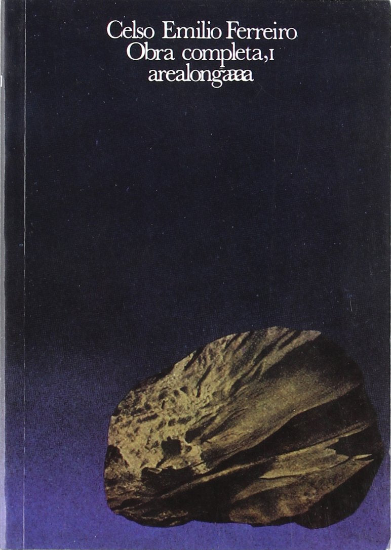 Celso Emilio Ferreiro : Obra completa. (Tomo 1) (Arealonga, Band 11) Poetry