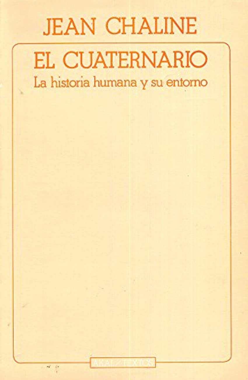 El cuaternario : (la historia humana y su entorno social) Social Sciences