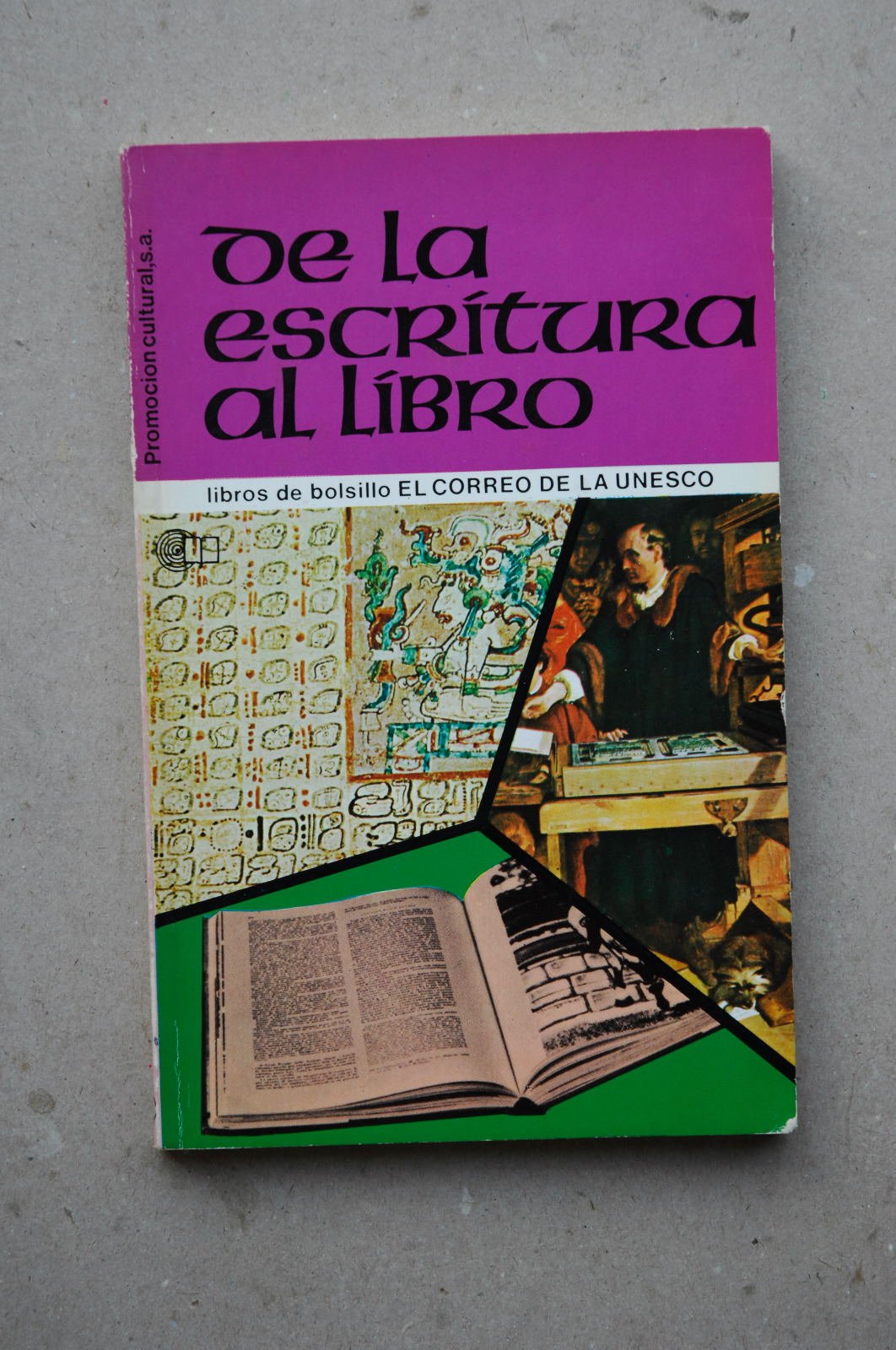 De la escritura al libro (Libros de bolsillo El Correo de la Unesco ; 14) (Spanish Edition) book