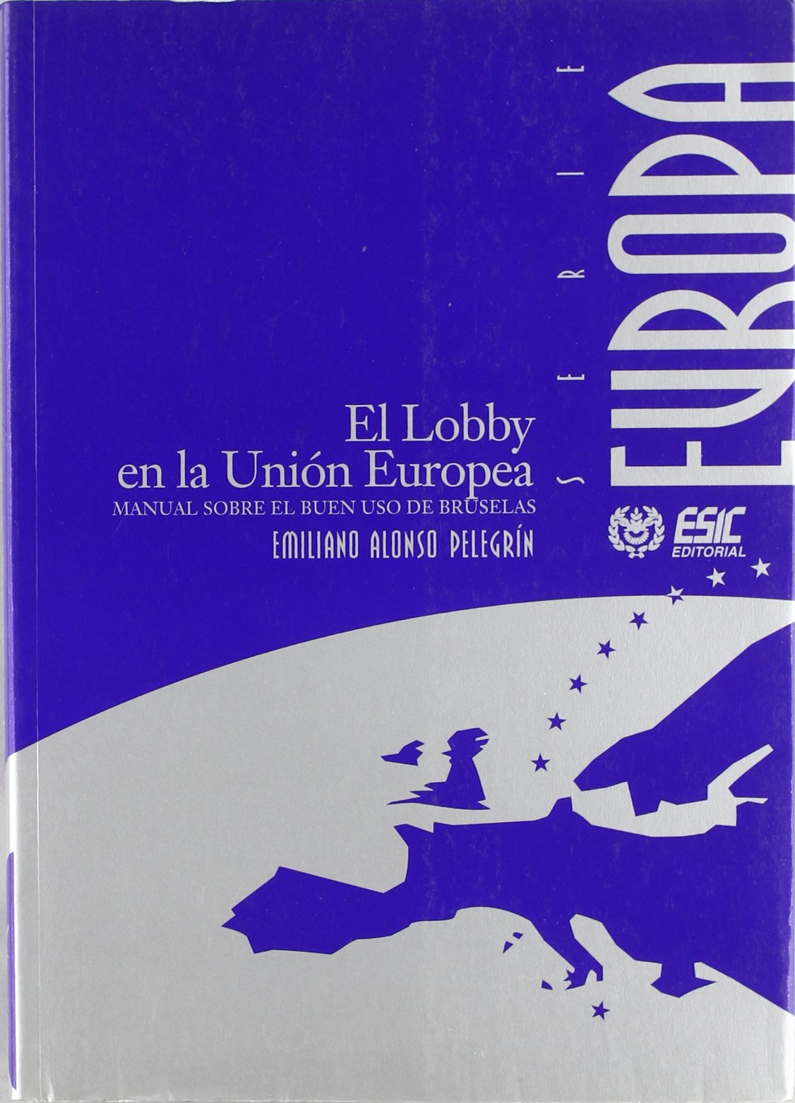 El Lobby En La Union Europea: Manual Sobre El Buen USO de Bruselas book
