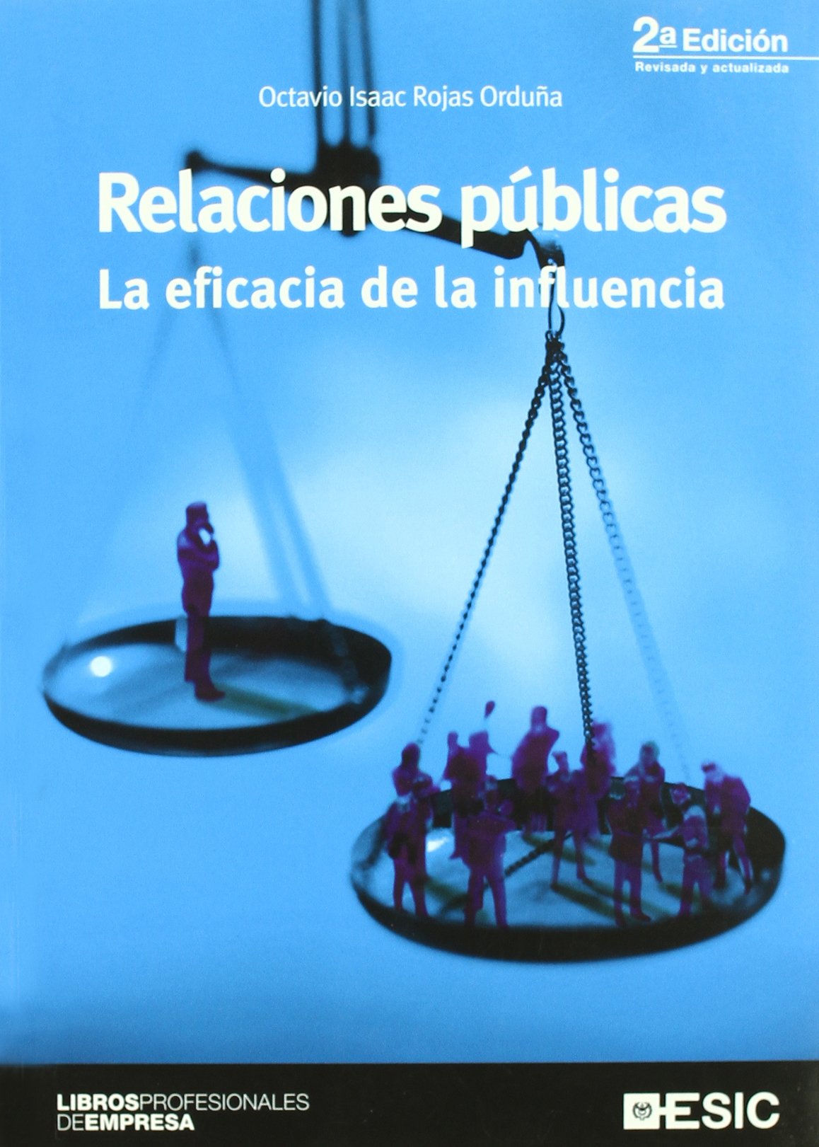 Relaciones públicas : la eficacia de la influencia Business, Finance & Career