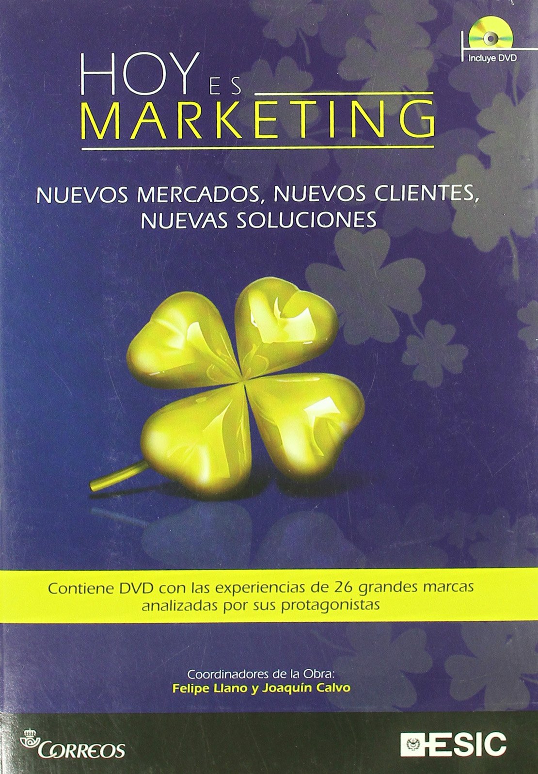 Hoy es marketing : nuevos mercados, nuevos clientes, nuevas soluciones Business, Finance & Career