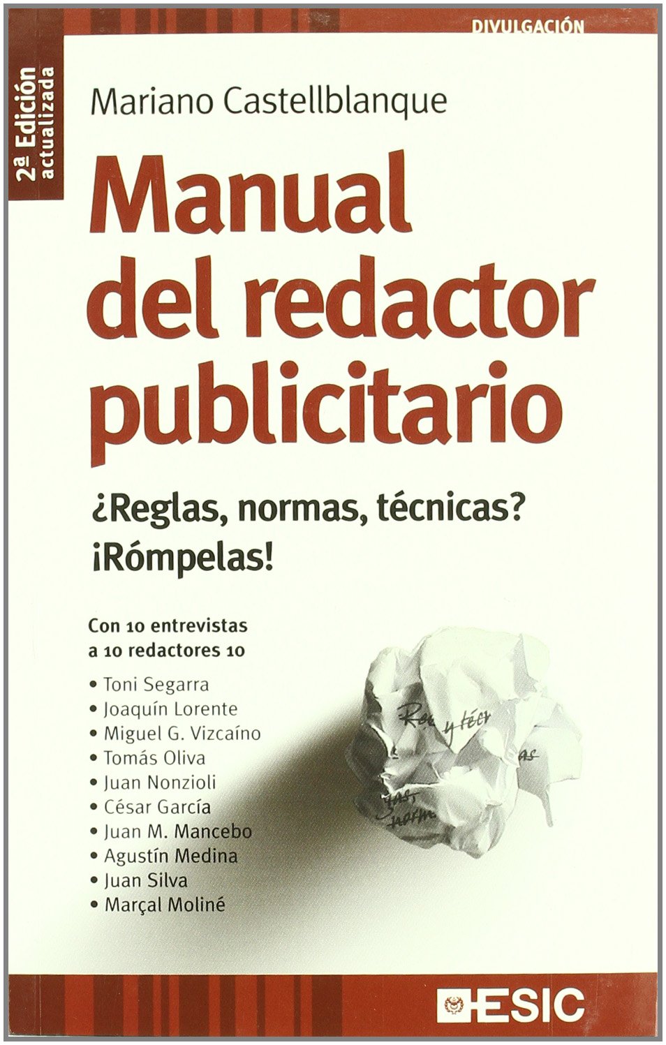 Manual del redactor publicitario : ¿reglas, normas, técnicas?, ¡rómpelas! Business, Finance & Career