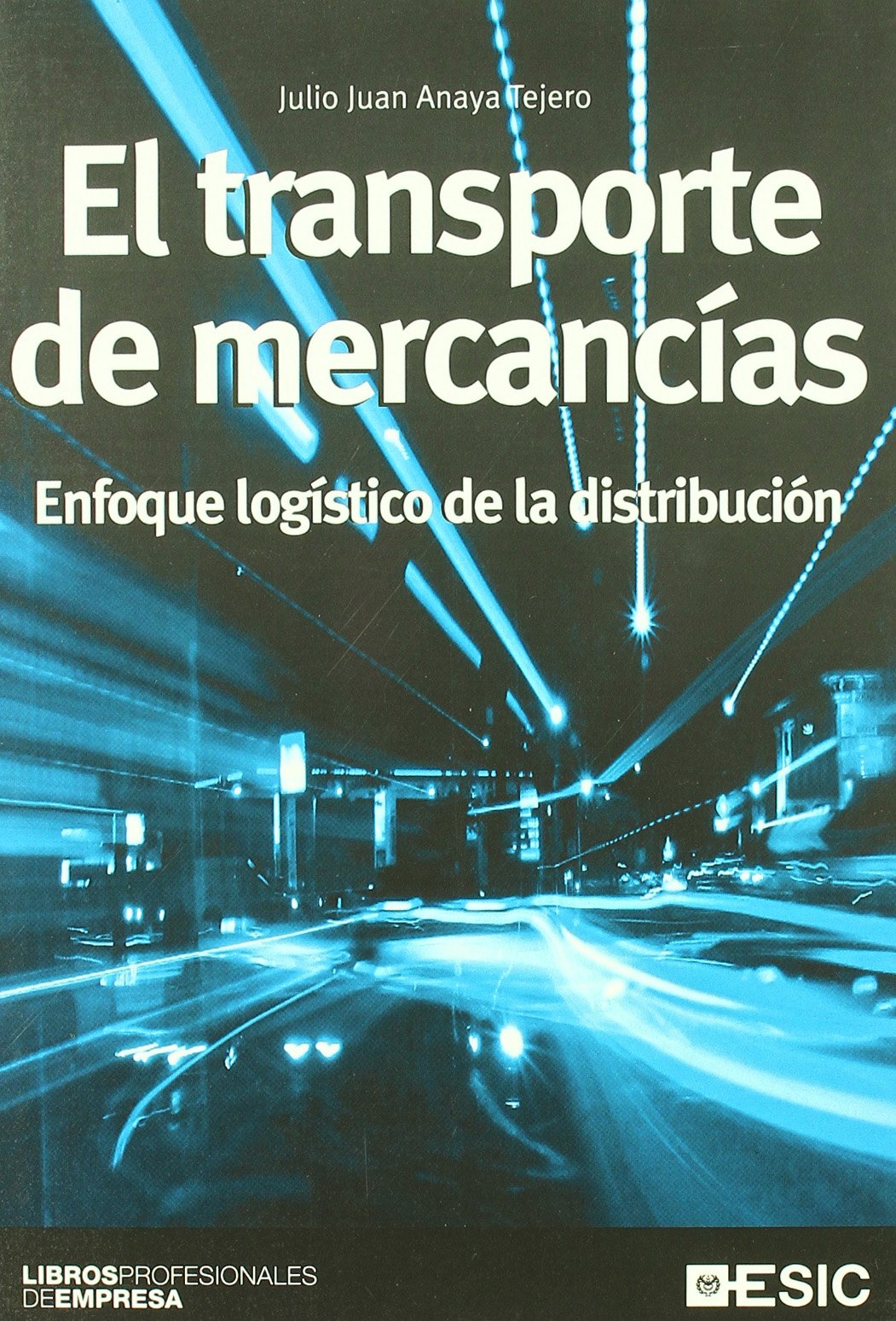 El transporte de mercancías: Enfoque logístico de la distribución book