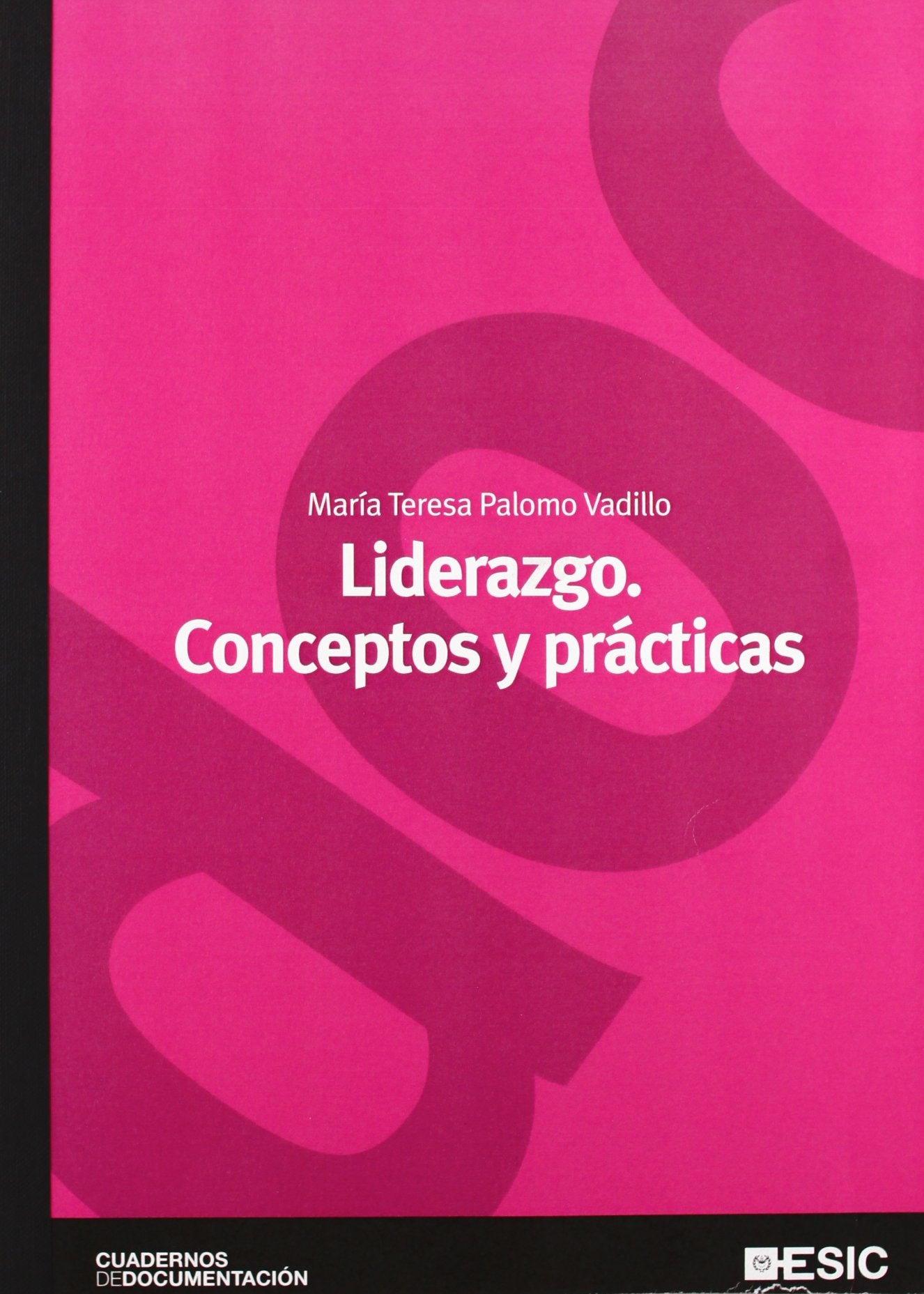 Liderazgo. Conceptos y prácticas (Cuadernos de documentación) Books
