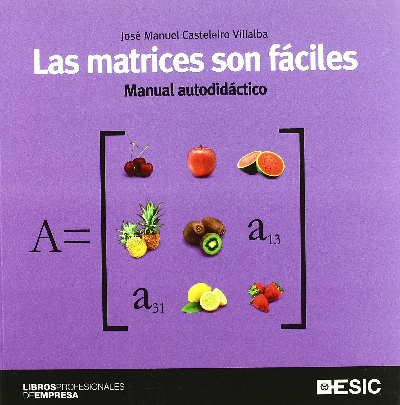 Las matrices son fáciles : manual autodidáctico book