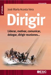 DIRIGIR. LIDERAR MOTIVAR COMUNICAR, DELEGAR, DIRIGIR REUNIONES... (Divulgación) Business, Finance & Career