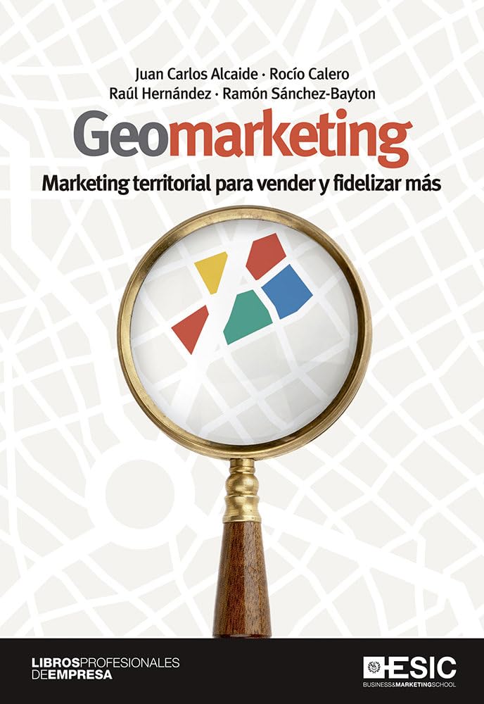 Geomarketing : marketing territorial para vender y fidelizar más Business, Finance & Career