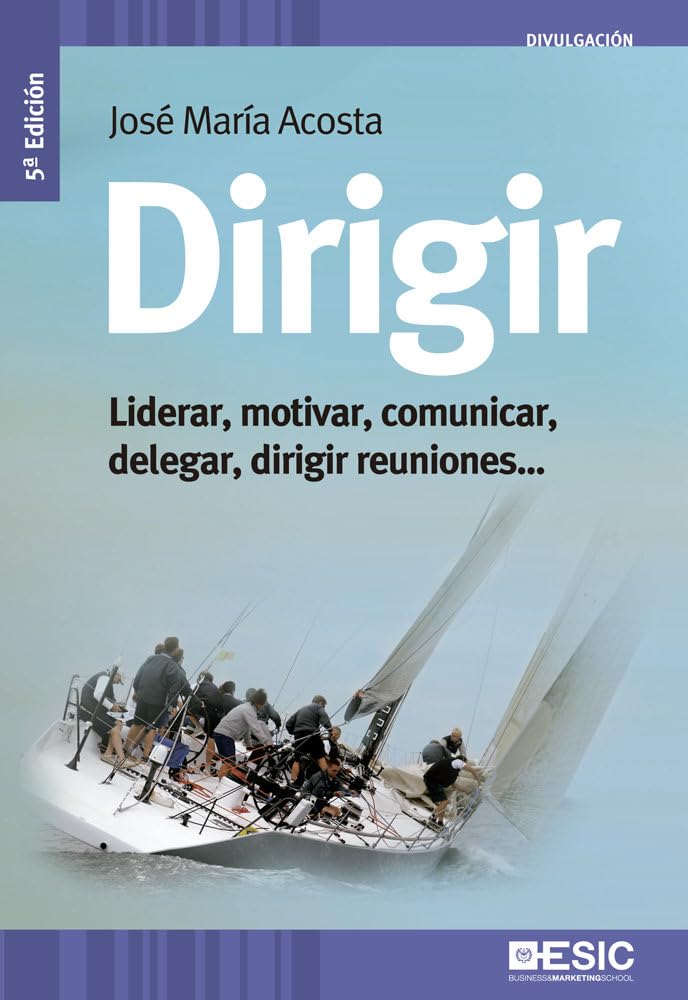 Dirigir : liderar, motivar, comunicar, delegar, dirigir reuniones-- book