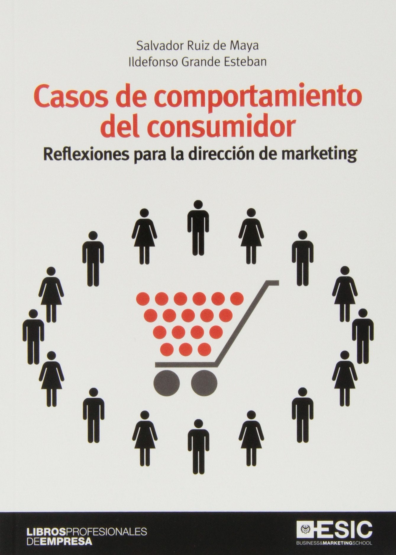 Casos de comportamiento del consumidor : reflexiones para la dirección de marketing (Libros profesionales) Business, Finance & Career