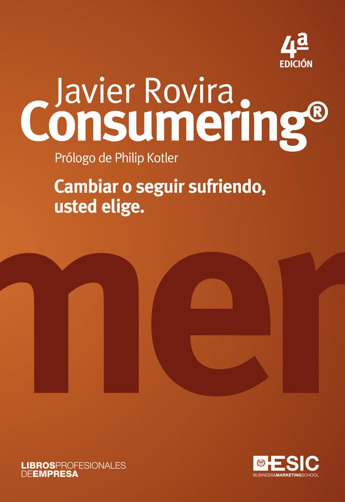 Consumering : cambiar o seguir sufriendo, usted elige book