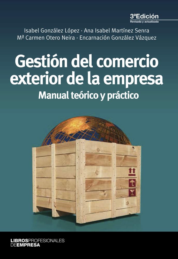 Gestión del comercio exterior de la empresa : manual teórico y práctico (Libros Profesionales) Business, Finance & Career