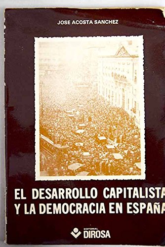 El desarrollo capitalista y la democracia en España: (Aproximación metodológica) book