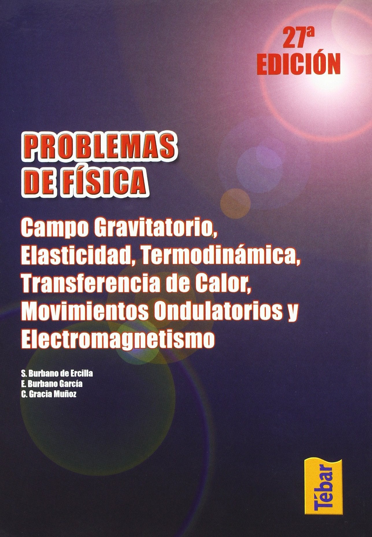 Problemas de Física. Campo gravitatorio, elasticidad, termodinámica, transferencia de calor, movimientos ondulatorios y electromagnetismo book