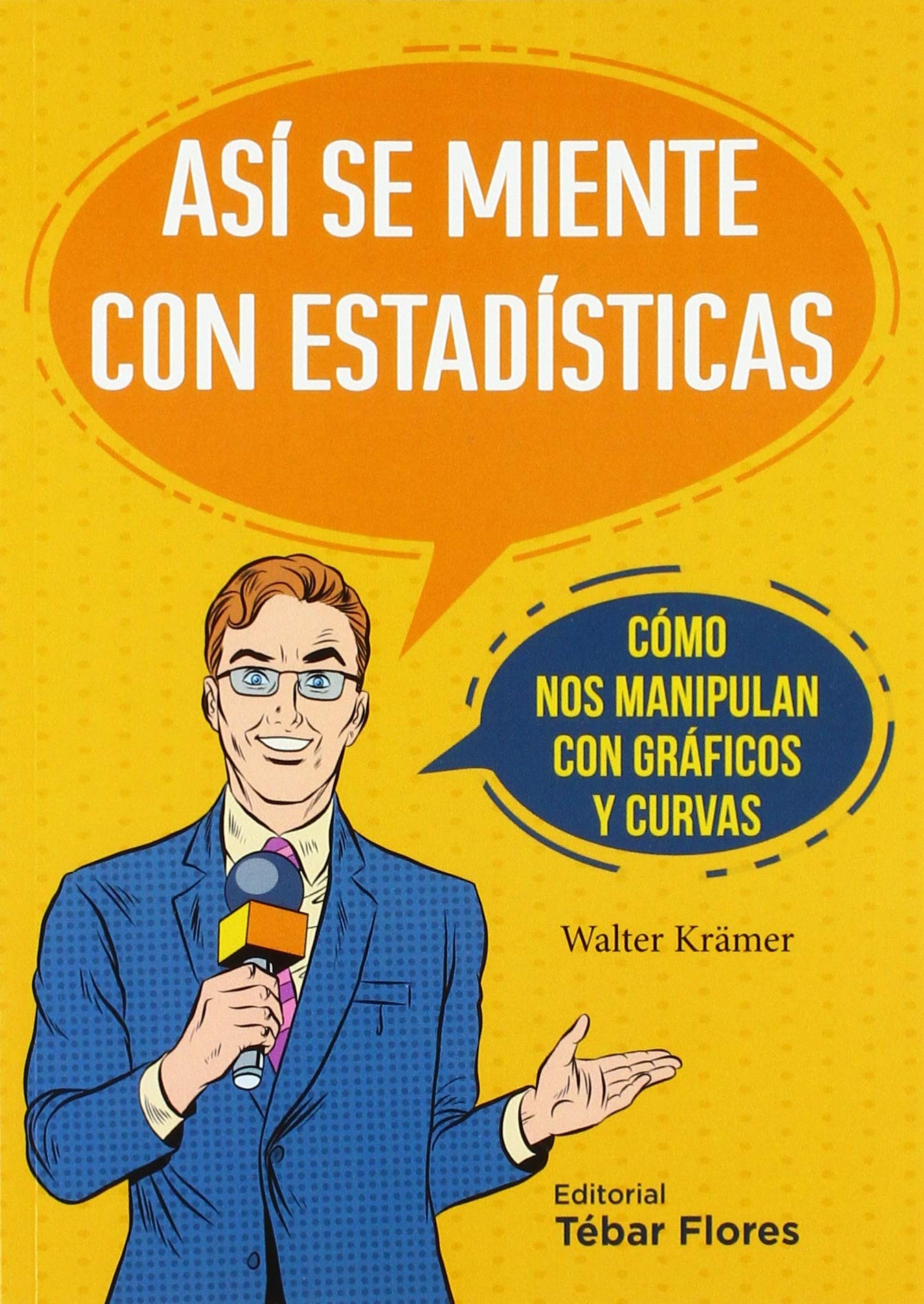 Así se miente con estadísticas : cómo nos manipulan con gráficos y curvas Business, Finance & Career