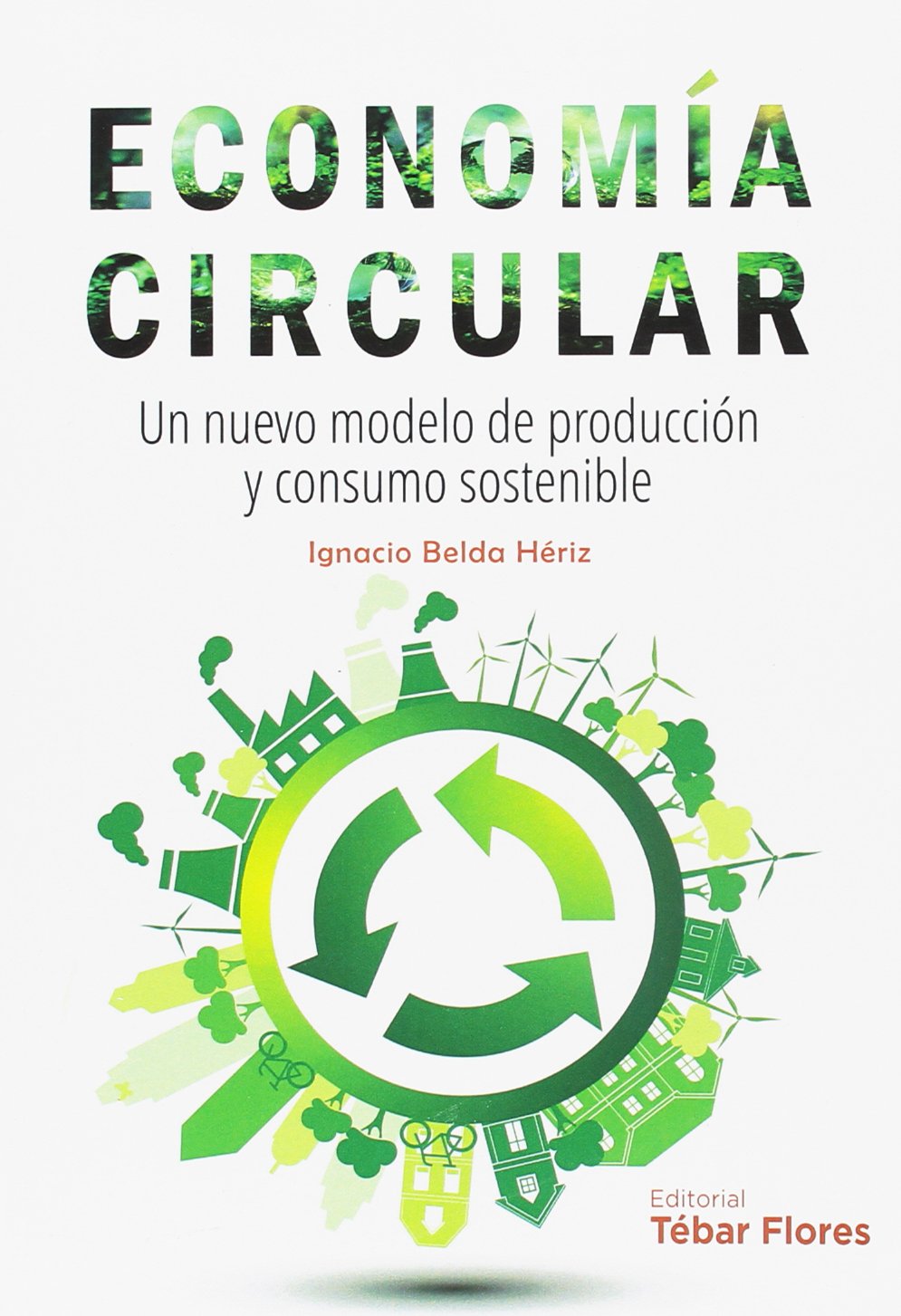 Economía circular. Un nuevo modelo de producción y consumo sostenible book