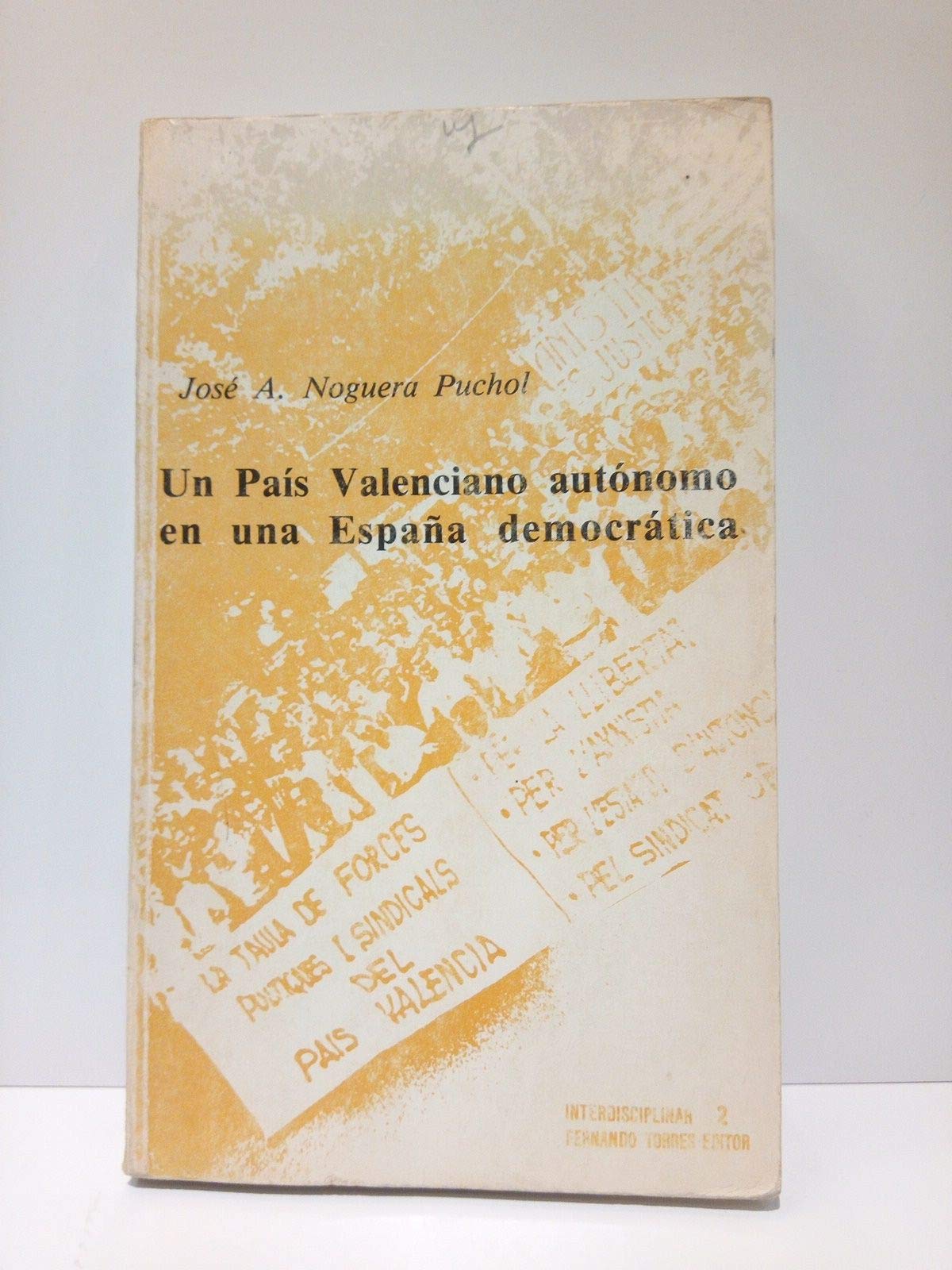 Un Pais Valenciano autonomo en una Espana democratica (Interdisciplinar 2 ; 50) (Spanish Edition) Books