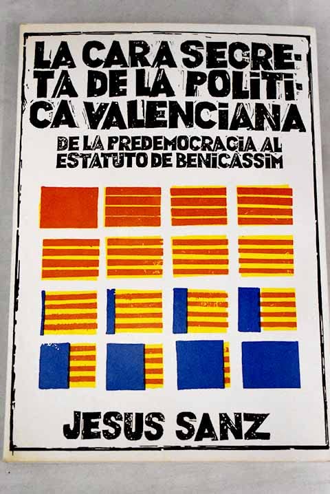 La cara secreta de la política valenciana: de la predemocracia al estatuto de Benicassim Books