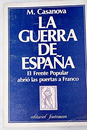La guerra de España: el frente popular abrió las puertas a Franco book