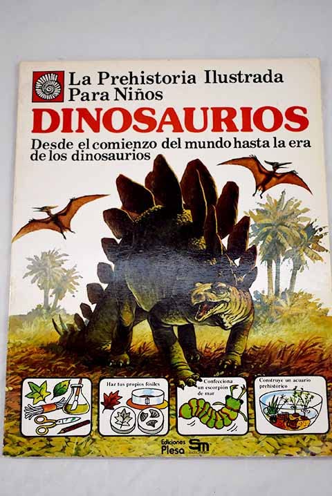 Dinosaurios: Desde El Comienzo Del Mundo Hasta LA Era De Los Dinosaurios book