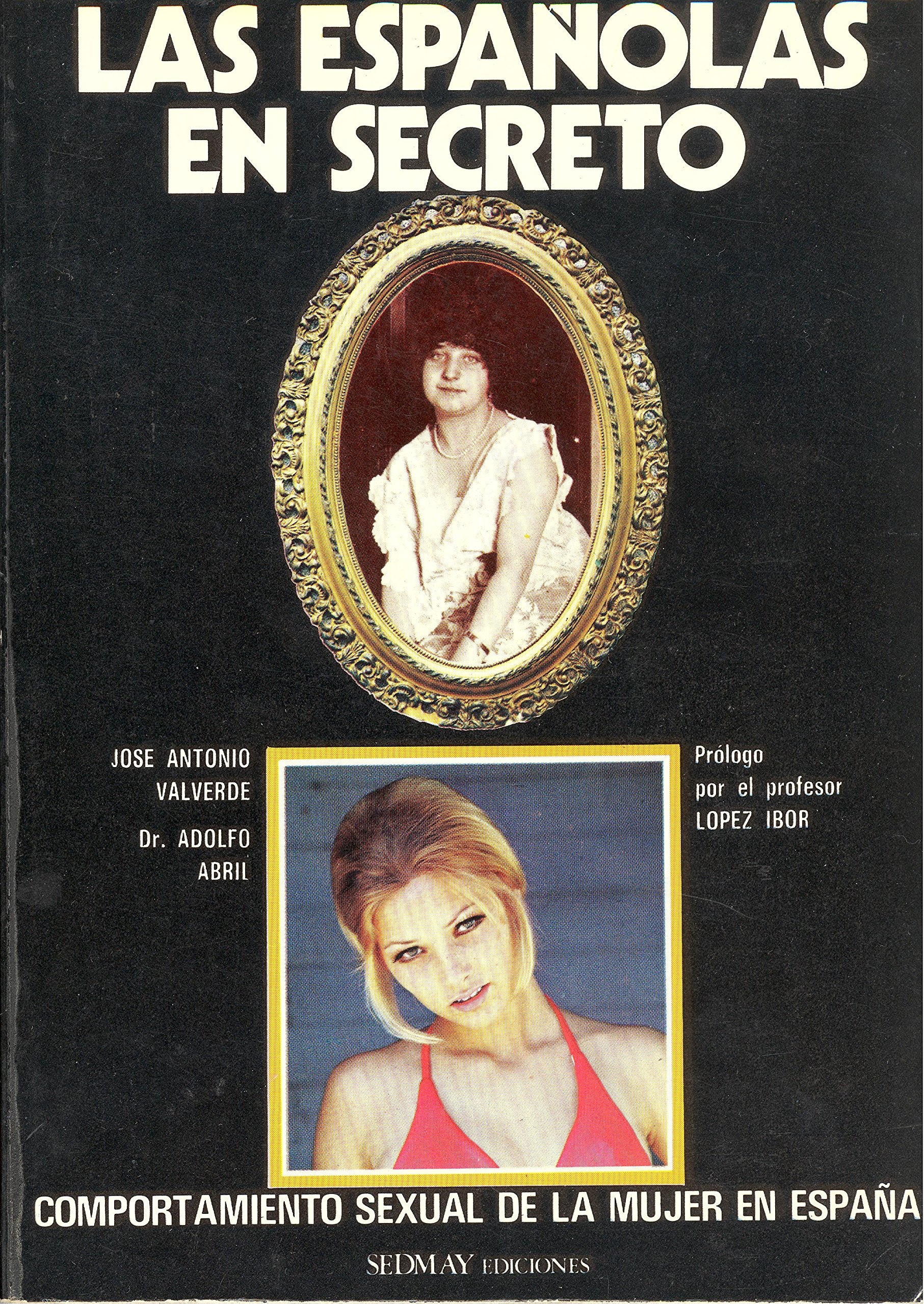 Las españolas en secreto : comportamiento sexual de la mujer en España Books