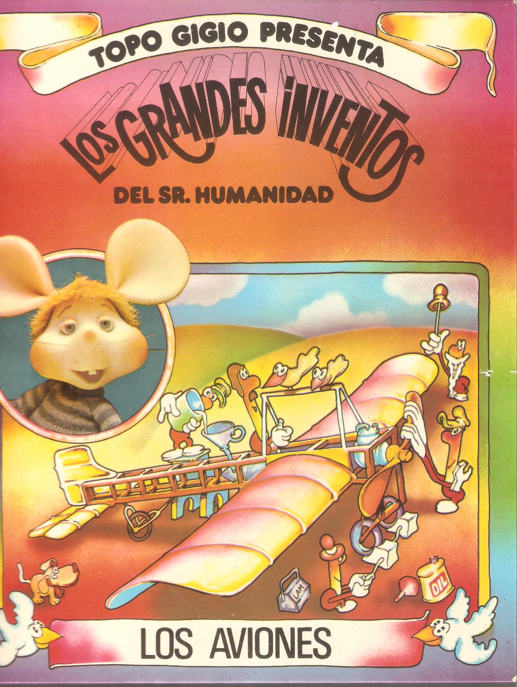 TOPO GIGIO PRESENTA LOS GRANDES INVENTOS DE SR. HUMANIDAD, LOS AVIONES book