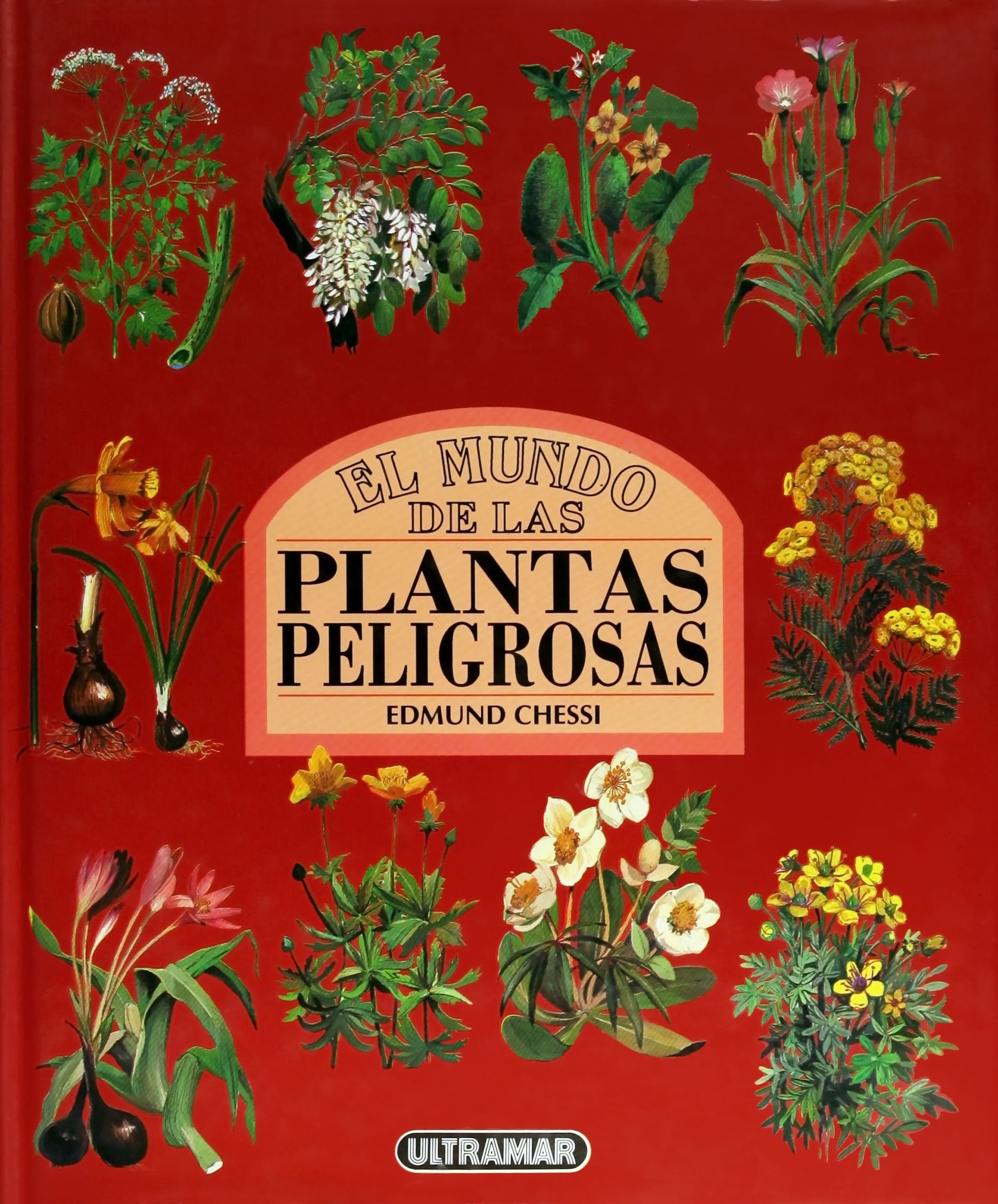 El Mundo De Las Plantas Peligrosas/The world of the dangerous plants book