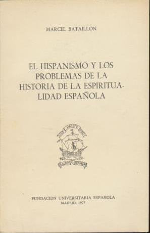 El hispanismo y los problemas de la historia de la espiritualidad española (Publicaciones de la Fundación Universitaria Española. Conferencias, Band 93) Books