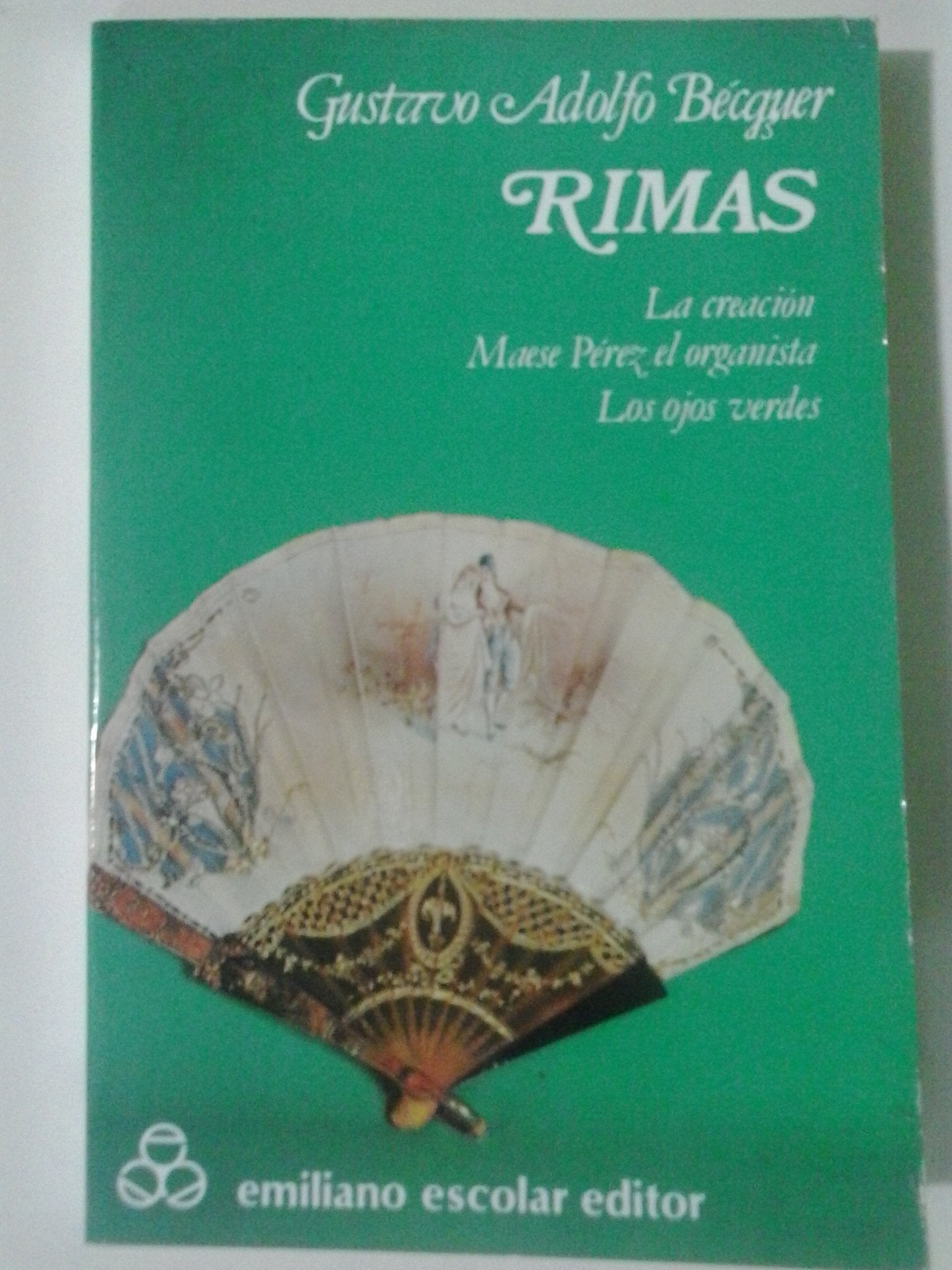Rimas. Poemas. Fragmentos. La Creacion. Maese Pérez, El Organista. Los Ojos Verdes book