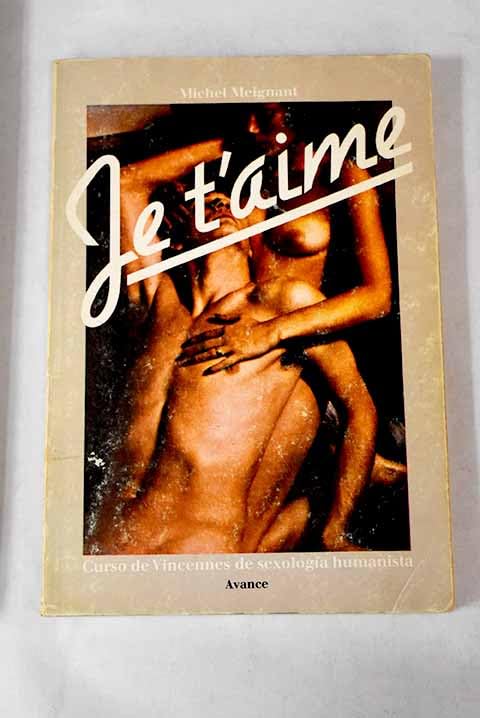 JE T'AIME (Curso de Vicennes de sexología humanista) book