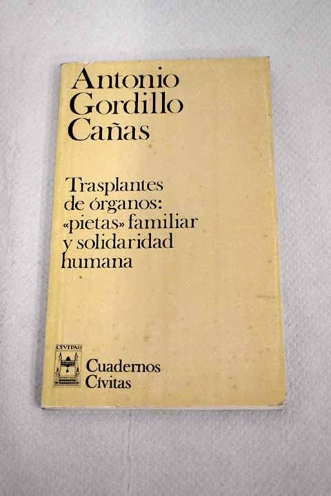 Transplantes de organos : pietas familiar y solidaridad humana book